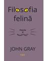 Copertă produs Filosofia felină. Pisicile și sensul vieții - thumb 1