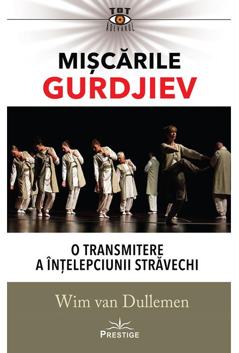 Copertă produs Mișcările Gurdjiev: O transmitere a &icirc;nțelepciunii străvechi