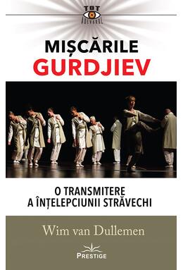 Copertă produs Mișcările Gurdjiev: O transmitere a &icirc;nțelepciunii străvechi