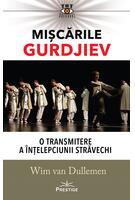Mișcările Gurdjiev: O transmitere a &icirc;nțelepciunii străvechi