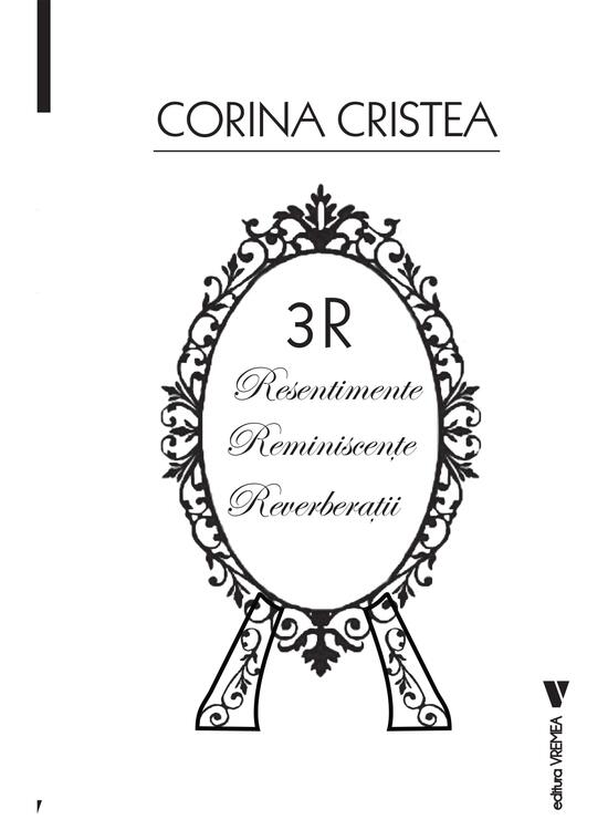 Copertă produs 3R: Resentimente. Reminiscențe. Reverberații - gallery big 1