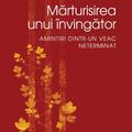Copertă produs Mărturisirea unui &icirc;nvingător. Amintiri dintr-un veac neterminat - gallery small 