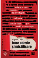 Imagine produs &Icirc;ntre adevăr și mistificare. Călătoria unui reporter de investigații &icirc;n lumea știrilor false și a teoriilor conspirației