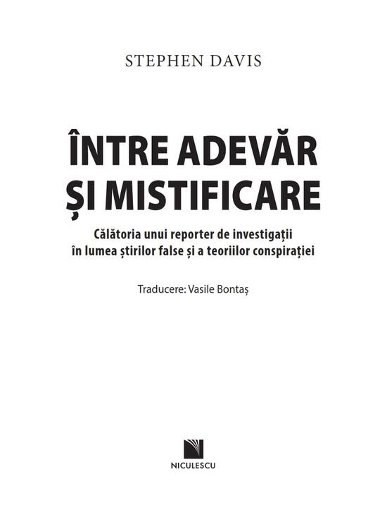 Copertă produs &Icirc;ntre adevăr și mistificare. Călătoria unui reporter de investigații &icirc;n lumea știrilor false și a teoriilor conspirației - gallery big 2