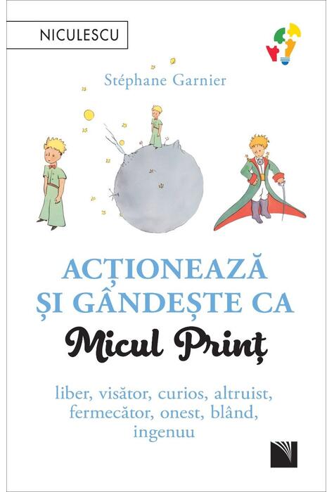 Copertă produs Acționează și g&acirc;ndește ca Micul Prinț