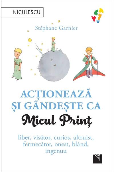 Acționează și g&acirc;ndește ca Micul Prinț