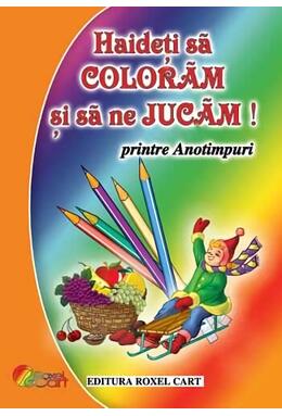Copertă produs Haideți să colorăm și să ne jucăm! Printre anotimpuri