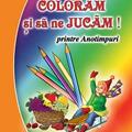 Copertă produs Haideți să colorăm și să ne jucăm! Printre anotimpuri - gallery small 
