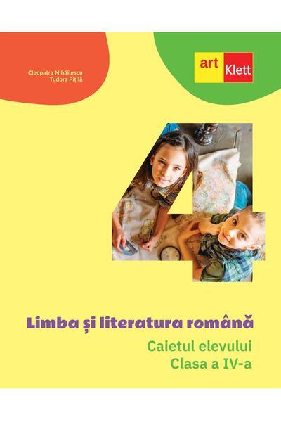 Limba și literatura rom&acirc;nă. Caietul elevului. Clasa a IV-a