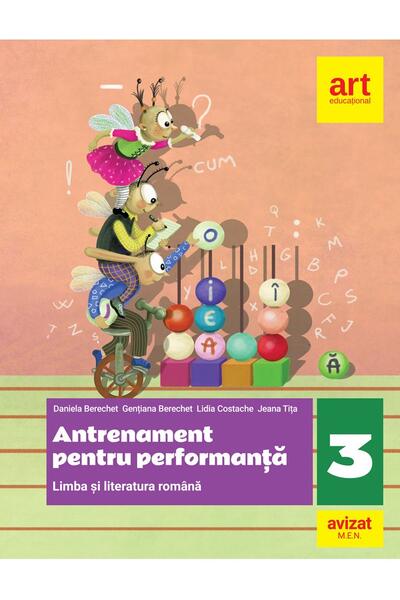 Limba și literatura rom&acirc;nă. Antrenament pentru performanță. Clasa a III-a