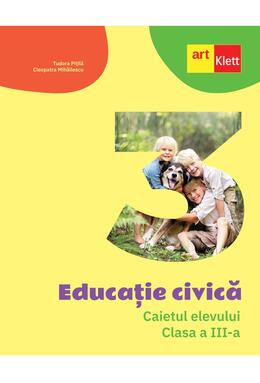 Copertă produs Educație civică. Caietul elevului. Clasa a III-a