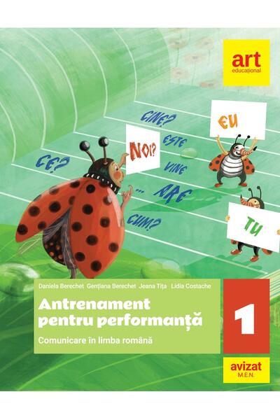 Comunicare &icirc;n limba rom&acirc;nă. Antrenament pentru performanță. Clasa a I-a