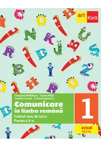 Comunicare în limba română. Caiet de lucru. Clasa I. Partea a II-a