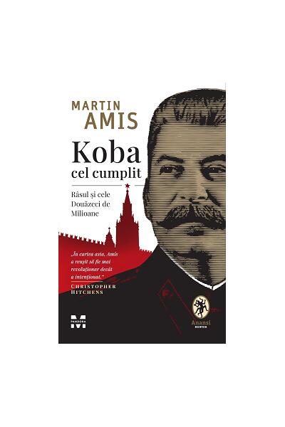 Koba cel cumplit. R&acirc;sul și cele Douăzeci de Milioane