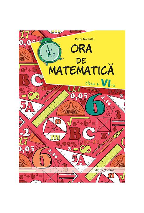 Copertă produs Ora de matematica clasa a VI-a