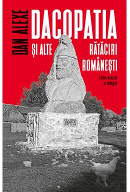 Copertă produs Dacopatia şi alte rătăciri rom&acirc;neşti
