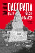 Dacopatia şi alte rătăciri rom&acirc;neşti