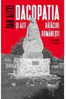 Copertă produs Dacopatia şi alte rătăciri rom&acirc;neşti