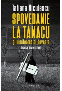 Copertă produs Spovedanie la Tanacu și uimitoarea ei poveste