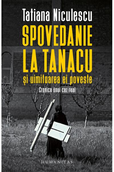 Spovedanie la Tanacu și uimitoarea ei poveste