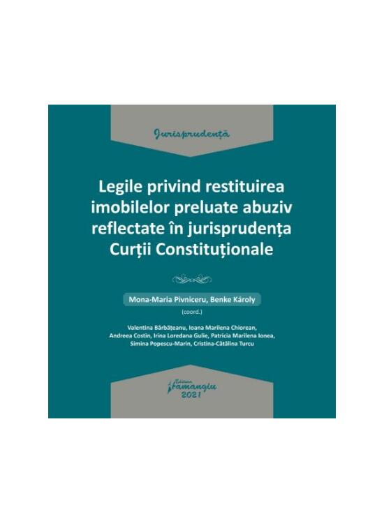 Copertă produs Legile privind restituirea imobilelor preluate abuziv reflectate &icirc;n jurisprudența Curții Constituționale - gallery big 1