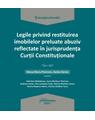 Copertă produs Legile privind restituirea imobilelor preluate abuziv reflectate &icirc;n jurisprudența Curții Constituționale - thumb 1