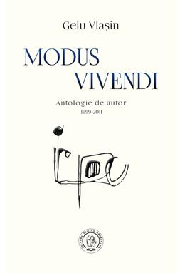 Copertă produs Modus vivendi. Antologie de autor (1999-2011)