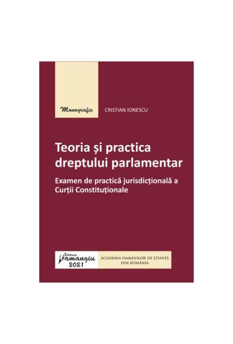 Copertă produs Teoria si practica dreptului parlamentar