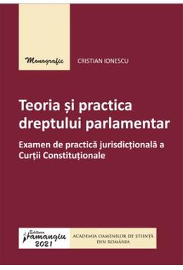 Copertă produs Teoria si practica dreptului parlamentar