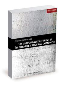 Copertă produs 101 chipuri ale suferinței &icirc;n Bihorul carceral comunist