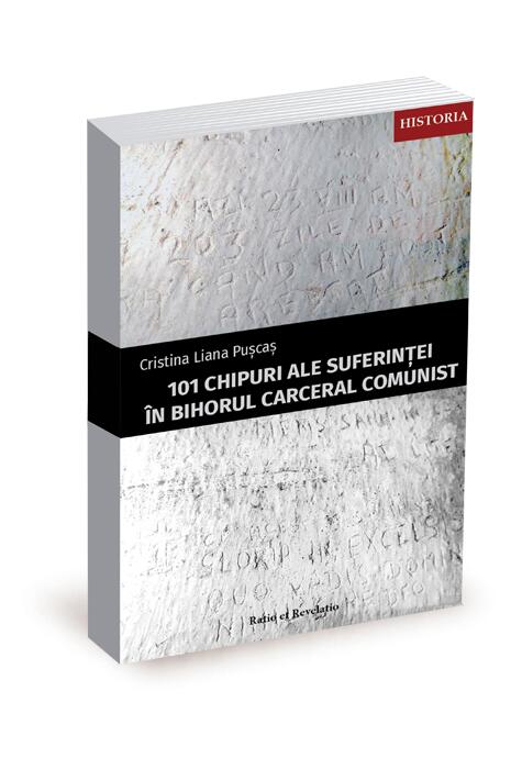 Copertă produs 101 chipuri ale suferinței &icirc;n Bihorul carceral comunist