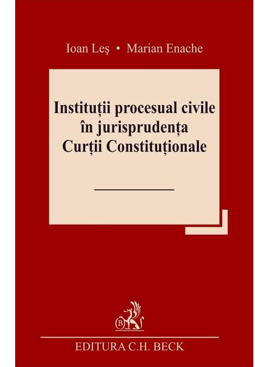 Copertă produs Instituții procesual civile &icirc;n jurisprudența Curții Constituționale - gallery big 1