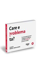 Care e problema ta?