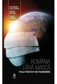 Copertă produs Rom&acirc;nia fără mască. Fals tratat de pandemie