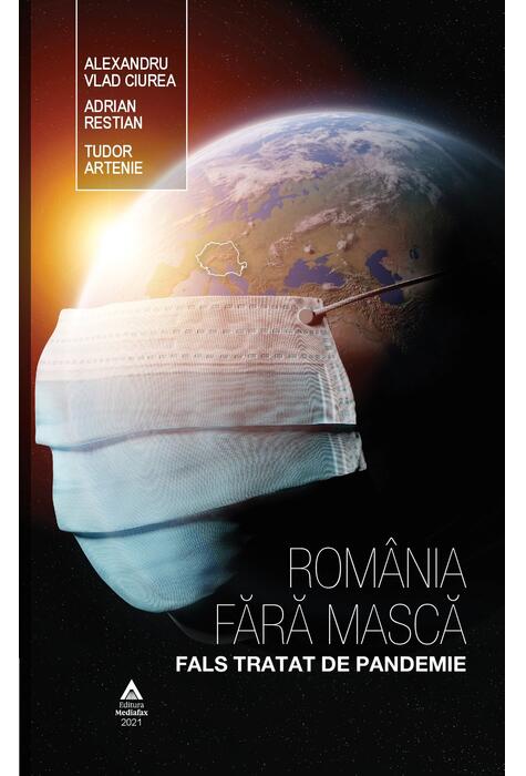 Copertă produs Rom&acirc;nia fără mască. Fals tratat de pandemie