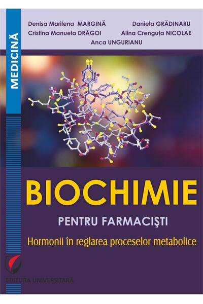 Biochimie pentru farmacişti: hormonii &icirc;n reglarea
 proceselor metabolice