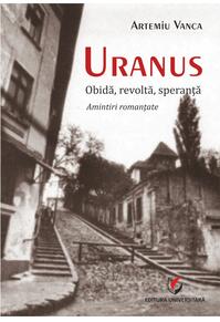 Copertă produs Uranus. Obidă, revoltă, speranță. Amintiri romanțate