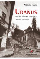 Imagine produs Uranus. Obidă, revoltă, speranță. Amintiri romanțate