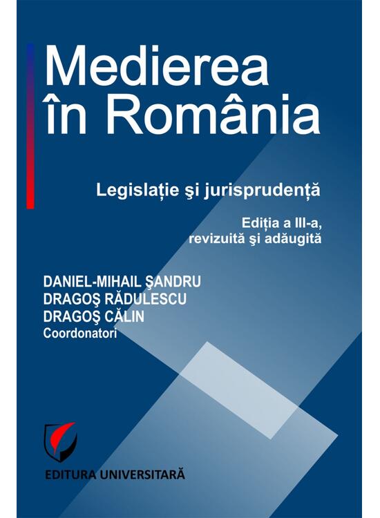 Copertă produs Medierea &icirc;n Rom&acirc;nia. Legislaţie şi jurisprudenţă - gallery big 1