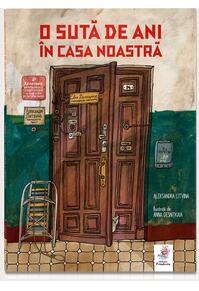 Copertă produs O sută de ani &icirc;n casa noastră