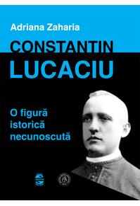 Copertă produs Constantin Lucaciu - o figură istorică necunoscută