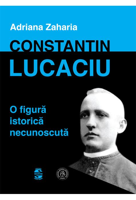 Copertă produs Constantin Lucaciu - o figură istorică necunoscută