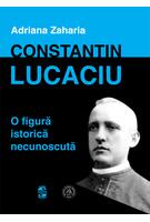 Constantin Lucaciu - o figură istorică necunoscută