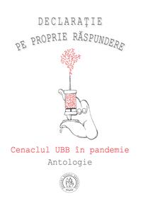 Copertă produs Declaraţie pe proprie răspundere. Cenaclul UBB în pandemie. Antologie