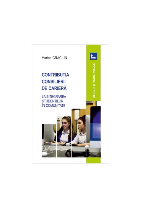 Copertă produs Contribuția consilierii de carieră la integrarea studenților &icirc;n comunitate