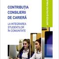 Copertă produs Contribuția consilierii de carieră la integrarea studenților &icirc;n comunitate - gallery small 