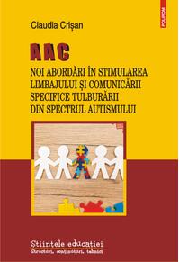 Copertă produs AAC. Noi abordări &icirc;n stimularea limbajului și comunicării specifice Tulburării din Spectrul Autismului