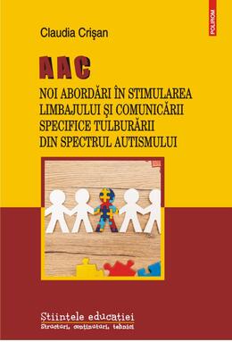 Copertă produs AAC. Noi abordări &icirc;n stimularea limbajului și comunicării specifice Tulburării din Spectrul Autismului