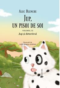 Copertă produs Jup și detectivul. Jup, un pisoi de soi (Vol.11)