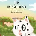 Copertă produs Jup și detectivul. Jup, un pisoi de soi (Vol.11) - gallery small 